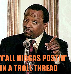 Yall_niggas_postin_in_a_troll_thread.png